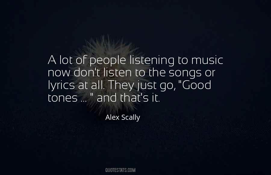 Listen To The Music Quotes #173255