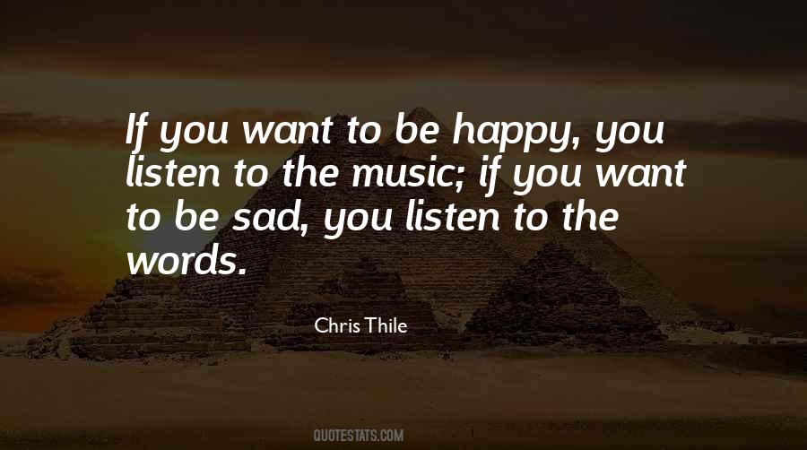 Listen To The Music Quotes #282111