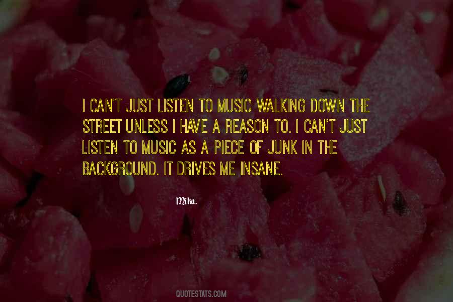 Listen To The Music Quotes #67388