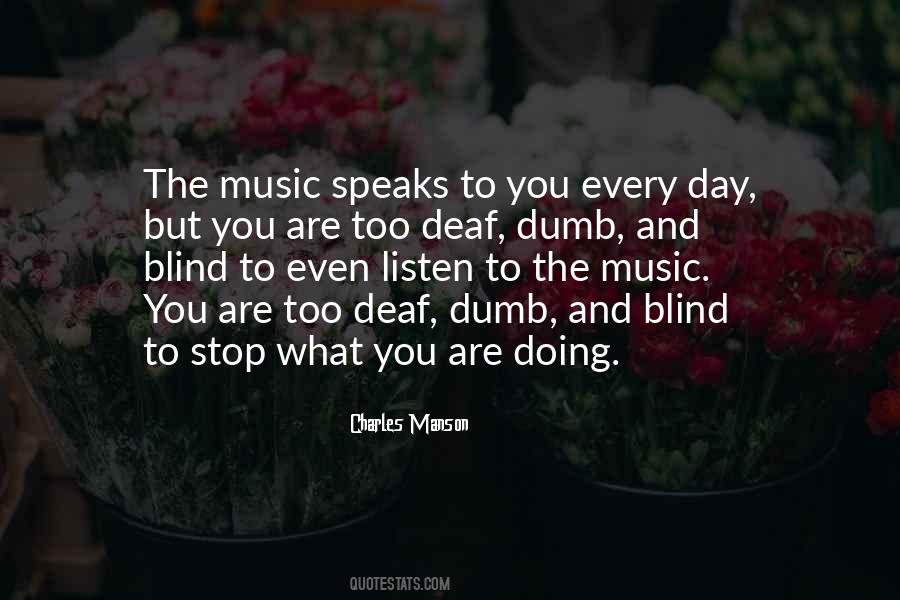 Listen To The Music Quotes #856363