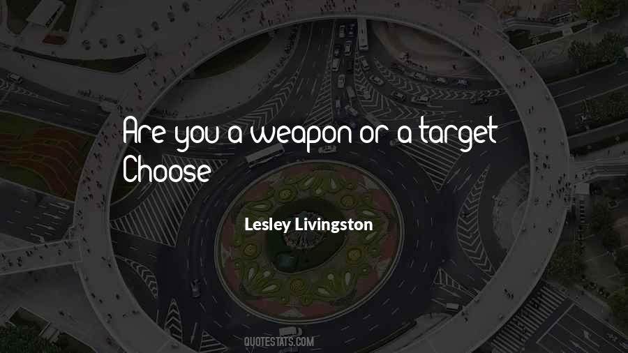 Choose Your Weapon Quotes #465448