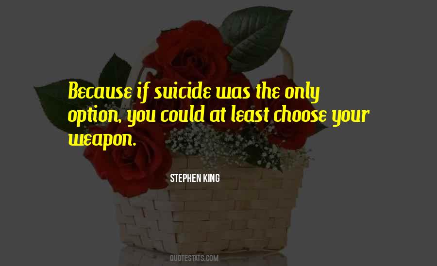Choose Your Weapon Quotes #708515