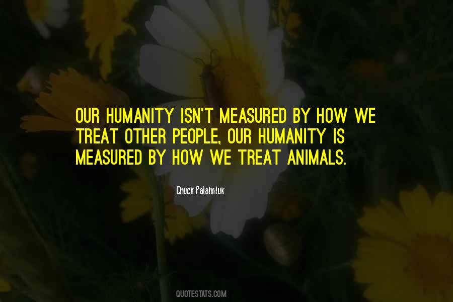 How We Treat Animals Quotes #218029