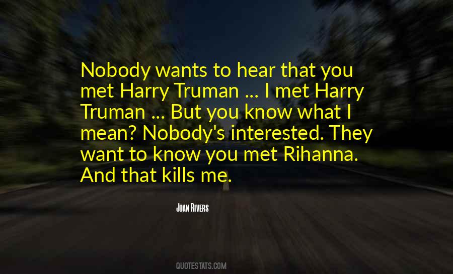 Nobody Wants Me Quotes #1309761