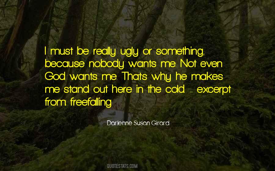 Nobody Wants Me Quotes #287533
