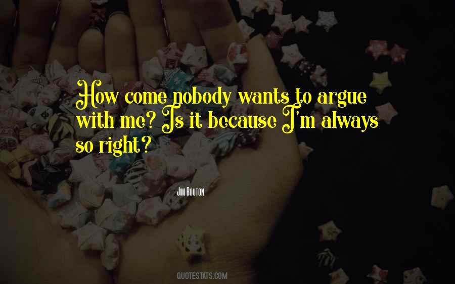 Nobody Wants Me Quotes #807103