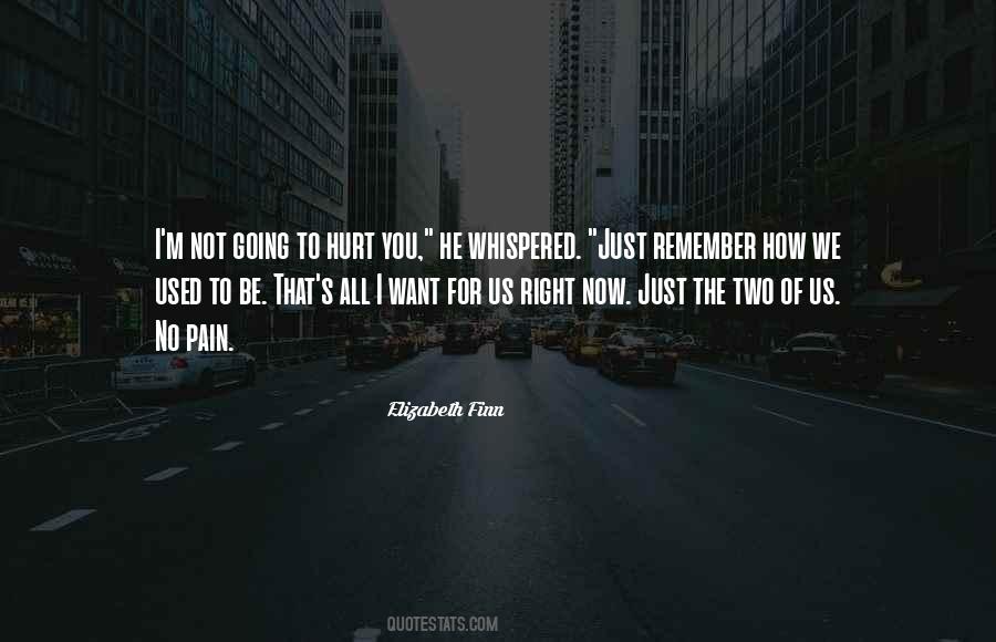 I Just Want Us Quotes #635577