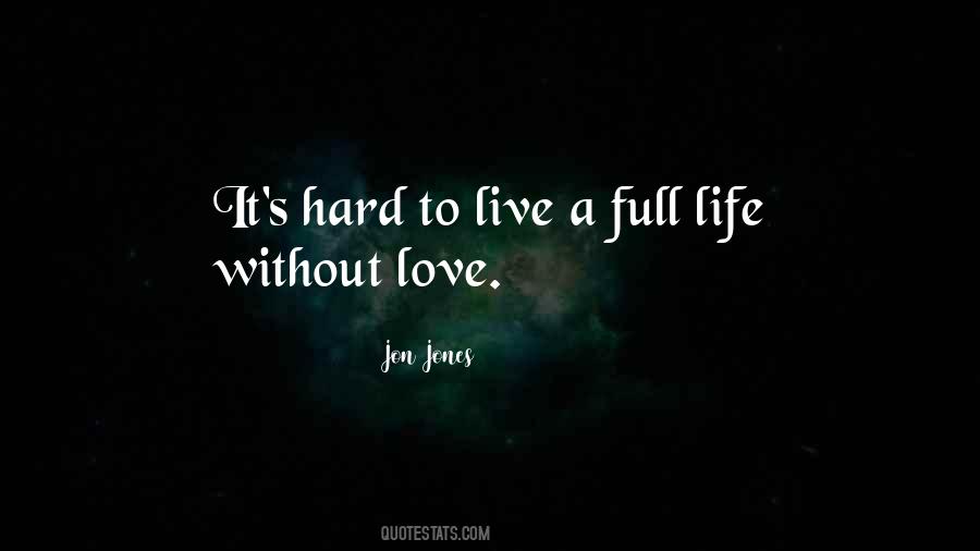 Hard Life Love Quotes #491161