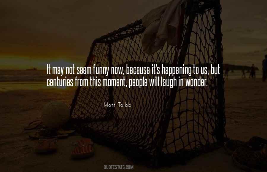 Only When I Laugh Quotes #9457