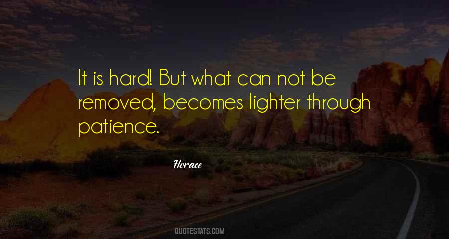 Patience Is Hard Quotes #469343