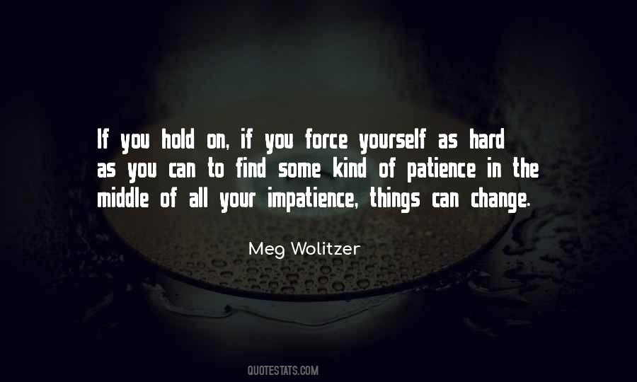 Patience Is Hard Quotes #689872