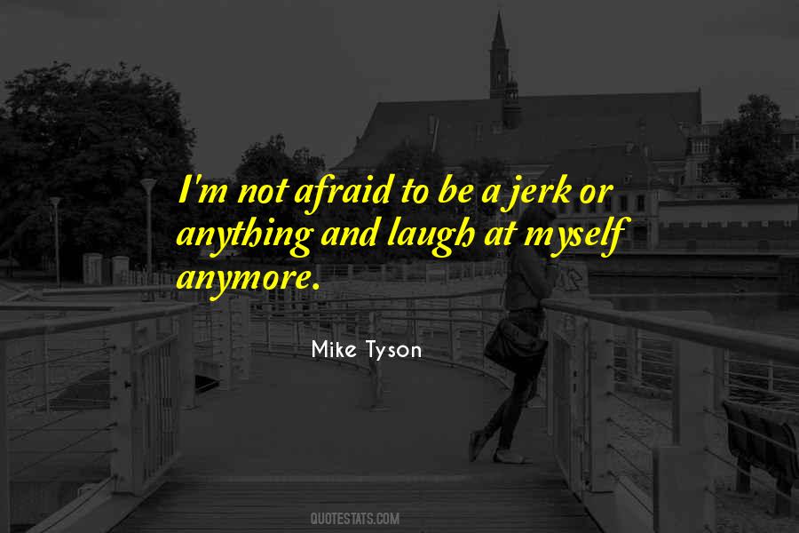 Laugh At Myself Quotes #1768884