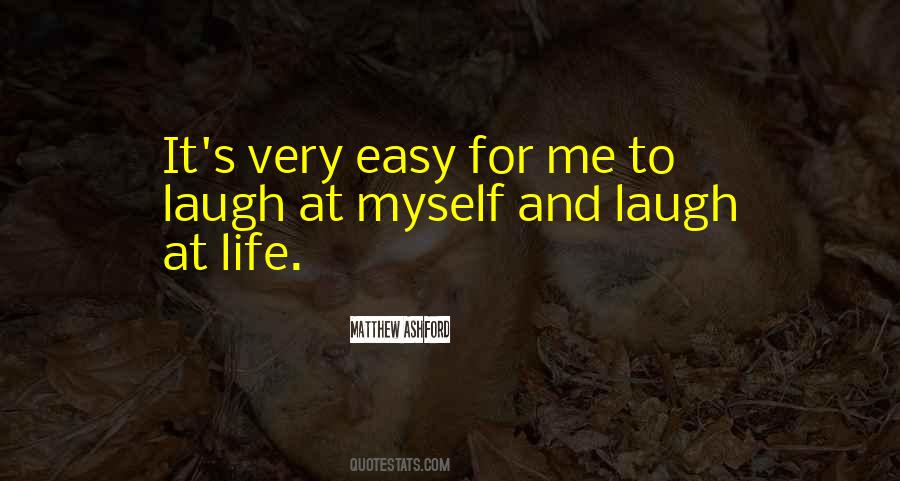 Laugh At Myself Quotes #588318