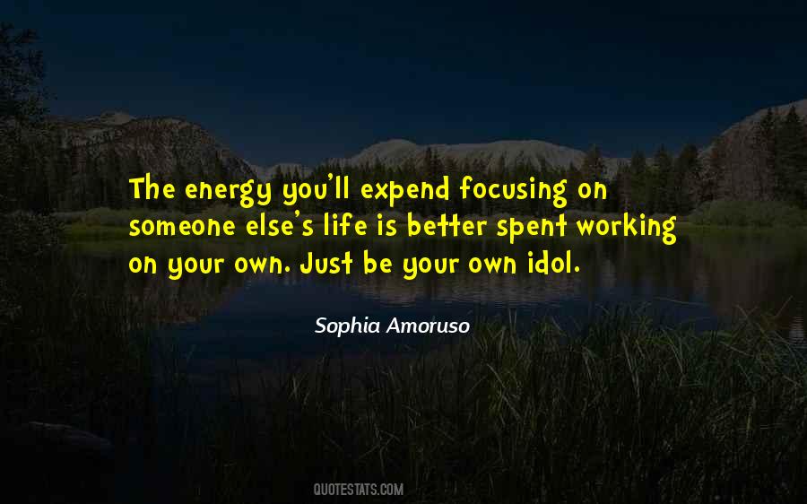 Be Your Own Idol Quotes #440724