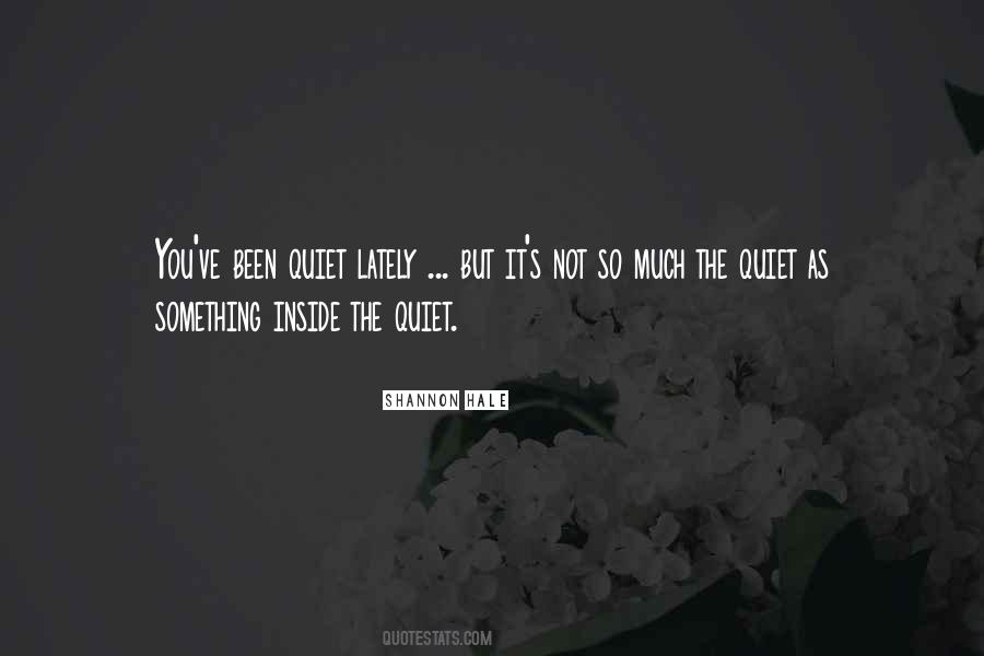 Been Quiet Quotes #966184