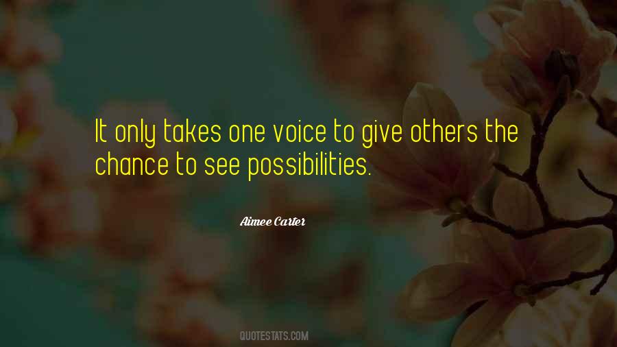 It Only Takes One Voice Quotes #1554458
