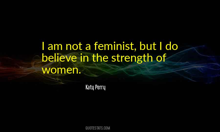 I Am Not A Feminist Quotes #1528585