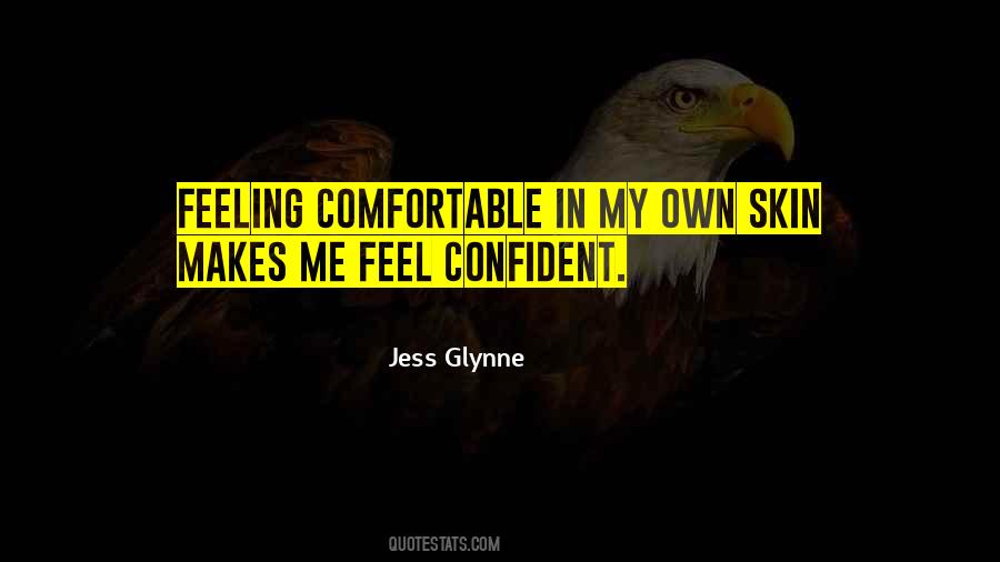 Feeling Comfortable In My Own Skin Quotes #1487403