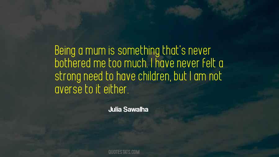 Being A Mum Quotes #1878752