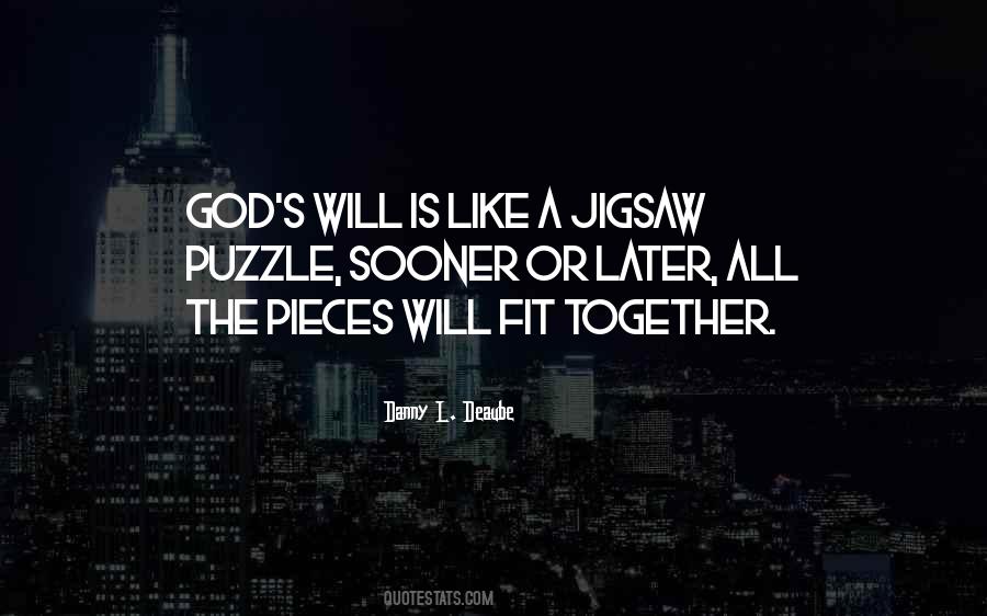 Pieces Fit Together Quotes #1003826