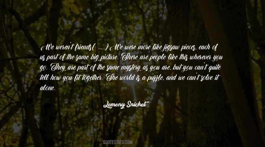 Pieces Fit Together Quotes #434544