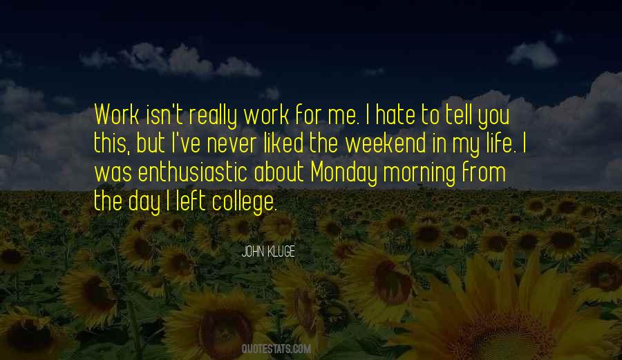 You Never Work A Day In Your Life Quotes #1196016