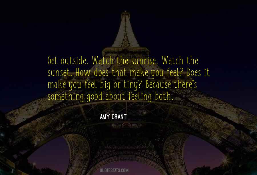 Quotes About Feeling Good About #1017574