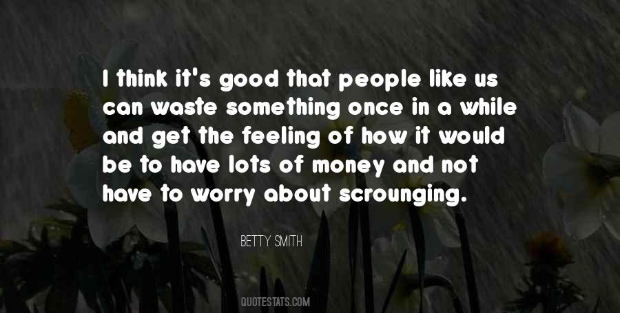 Quotes About Feeling Good About #1063499