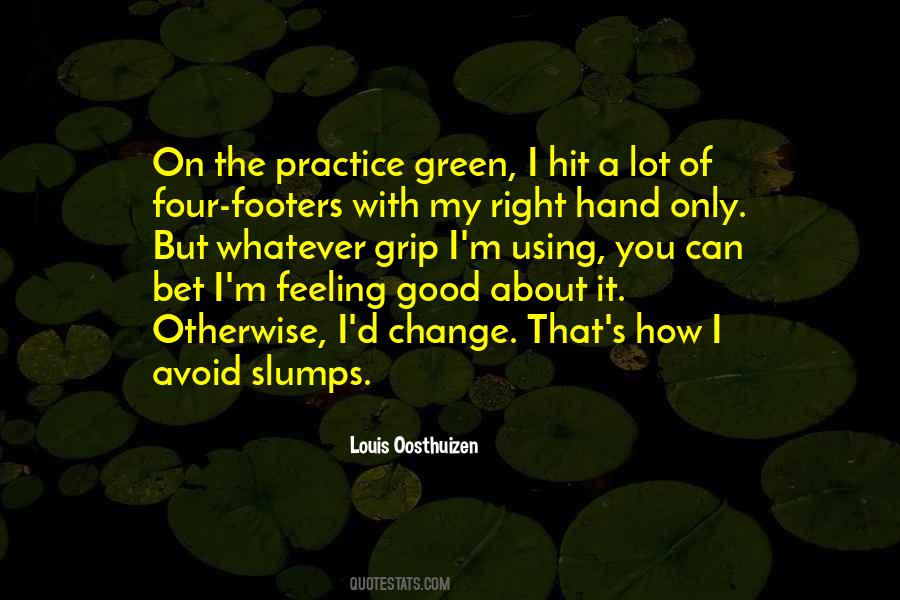 Quotes About Feeling Good About #187304