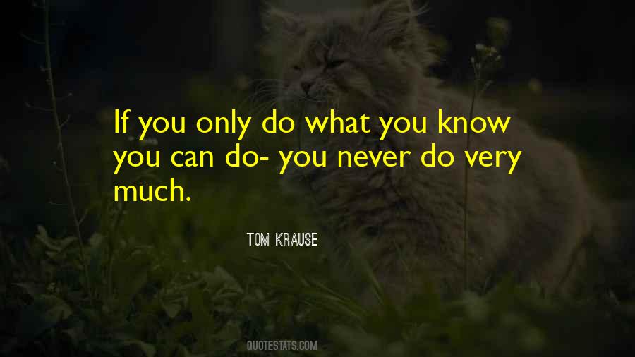 If You Only Do What You Can Do Quotes #1814431