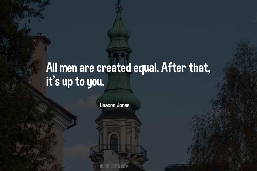 That All Men Are Created Equal Quotes #1158822