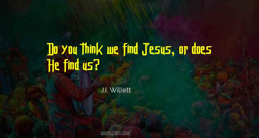 Find Jesus Quotes #1483702