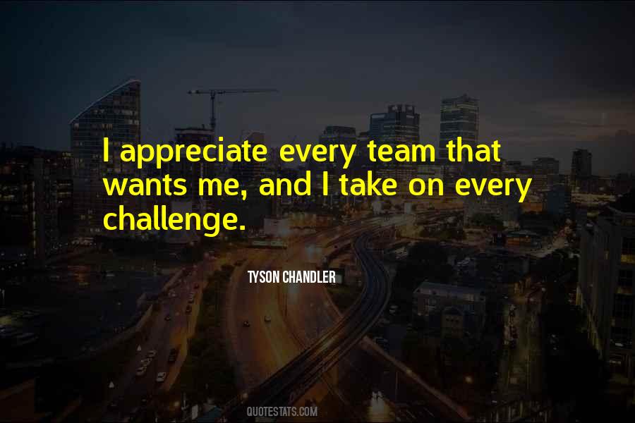 Team Appreciate Quotes #15153