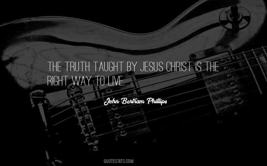 Live By The Truth Quotes #836969