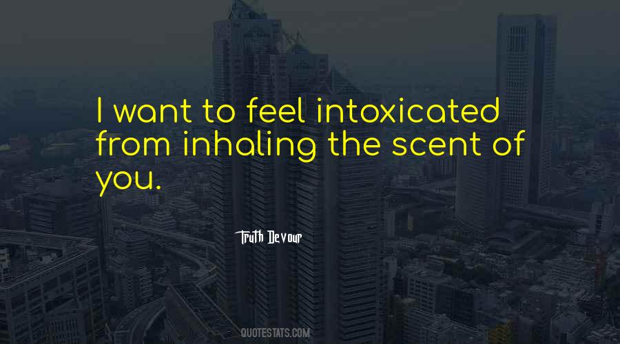Intoxicated By You Quotes #906268