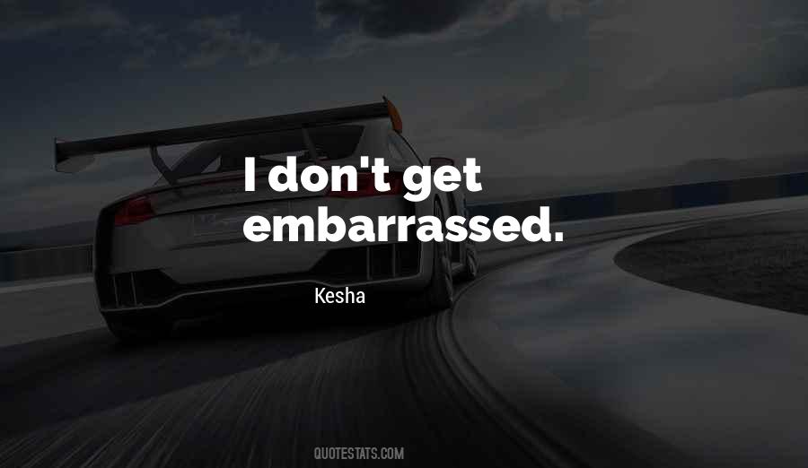 Get Embarrassed Quotes #1801882