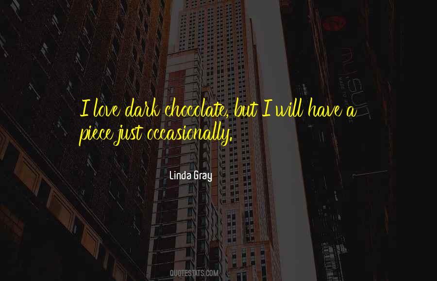 Love Dark Chocolate Quotes #1046017