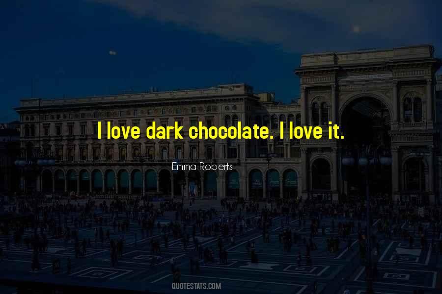 Love Dark Chocolate Quotes #784969