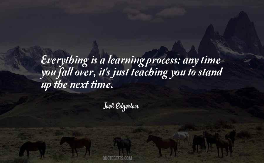 Learning Is Everything Quotes #1050241