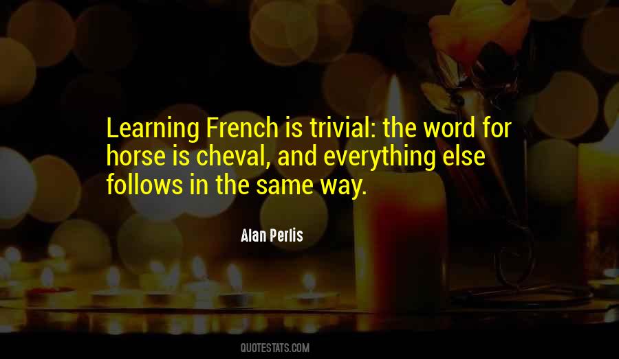 Learning Is Everything Quotes #1280024