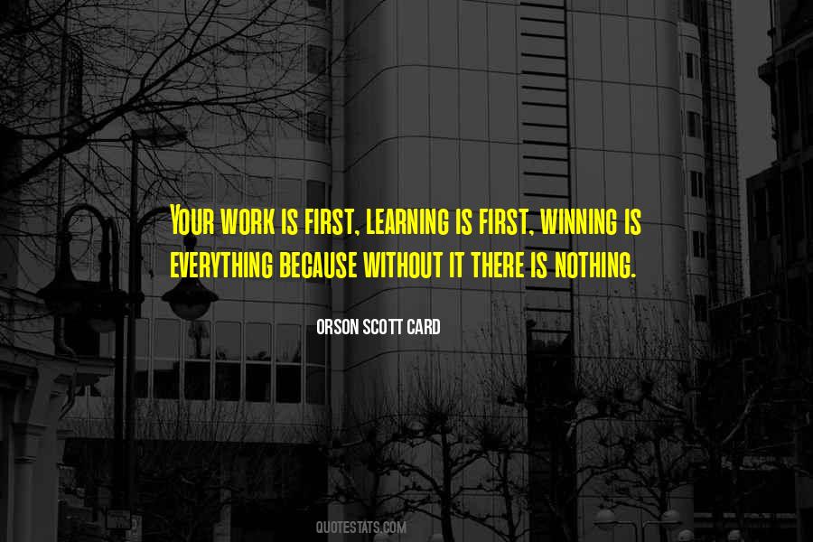 Learning Is Everything Quotes #1518736