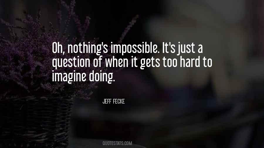 Doing Impossible Quotes #1314201