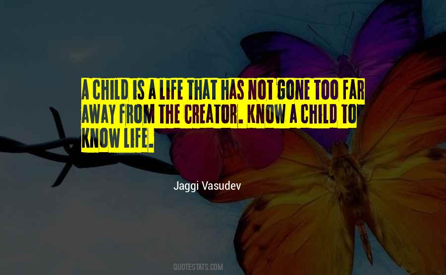 Gone Far Away Quotes #1418908