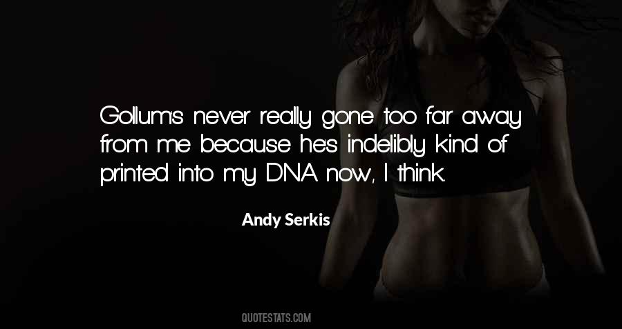 Gone Far Away Quotes #8307