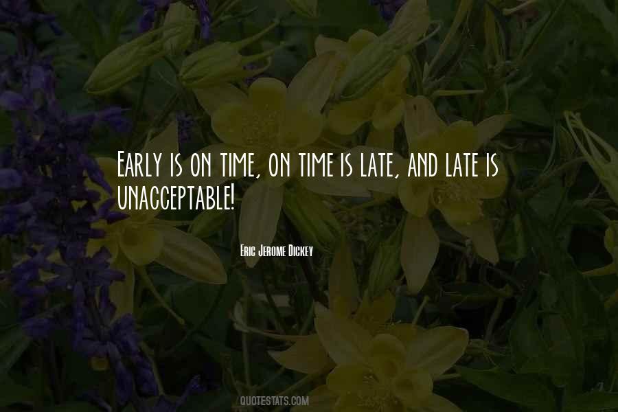 Early Is On Time On Time Is Late Quotes #1780061