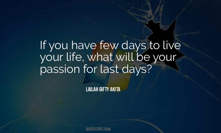 Live Your Life As If It Were Your Last Quotes #713339