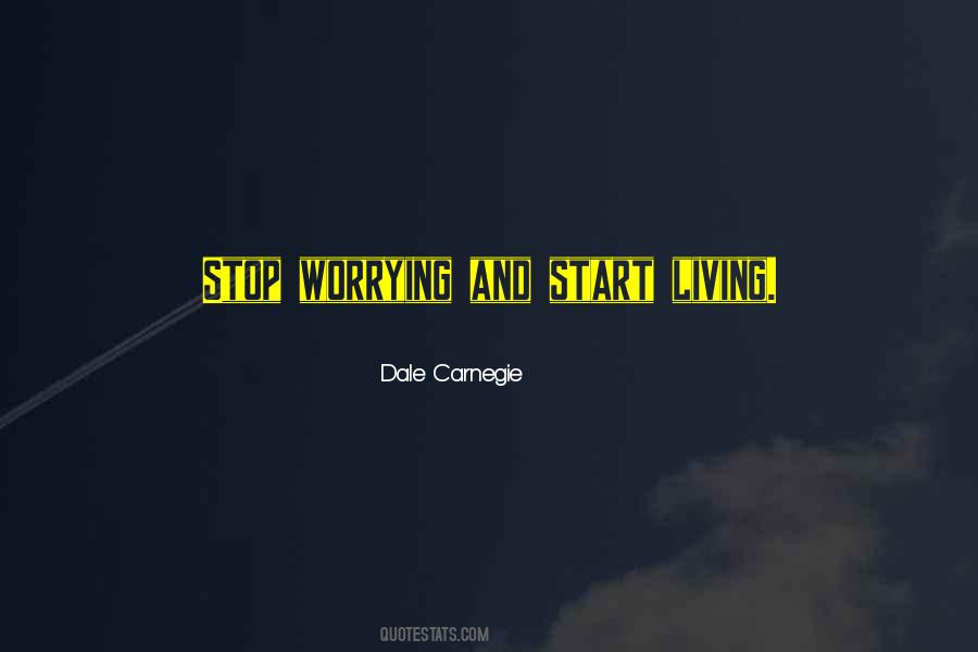 Stop Worrying So Much Quotes #1454699