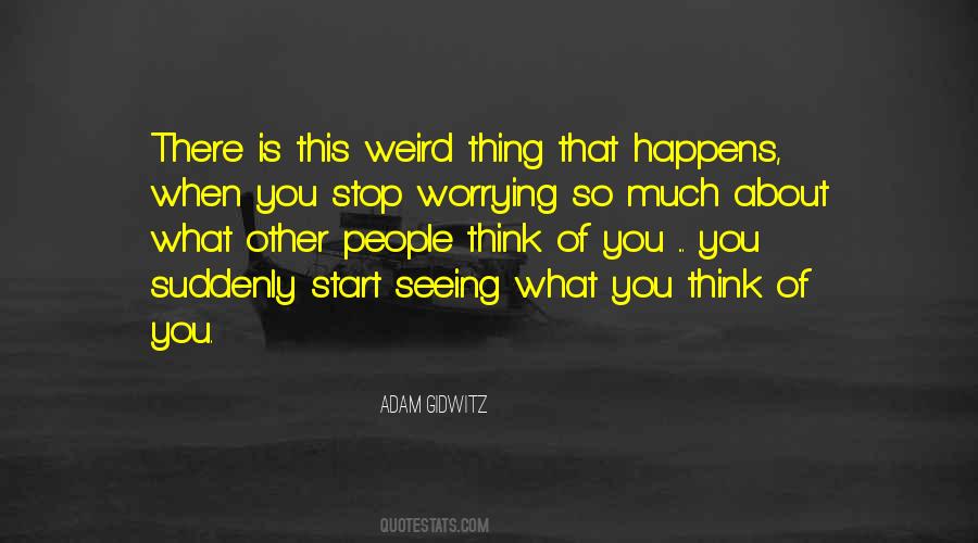 Stop Worrying So Much Quotes #167891