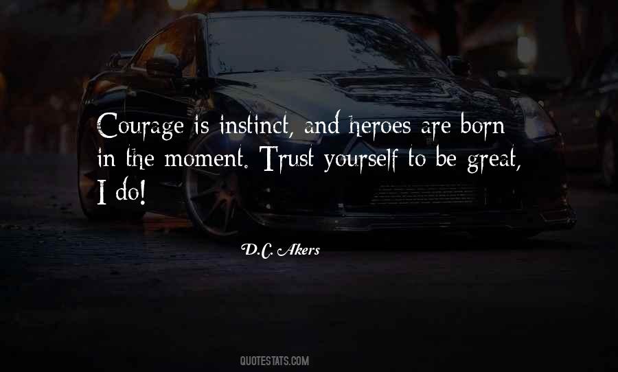 Quotes About Heroes Are #974700