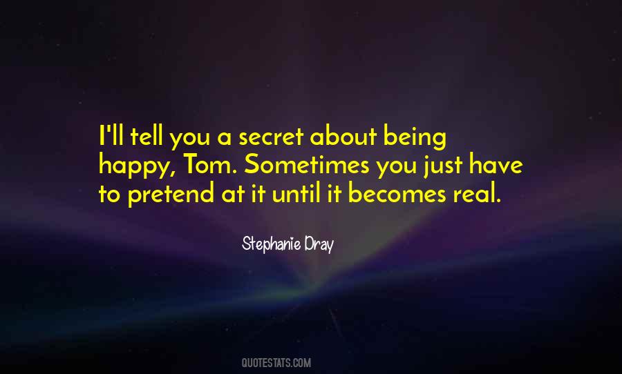 The Secret Of Being Happy Quotes #1512650